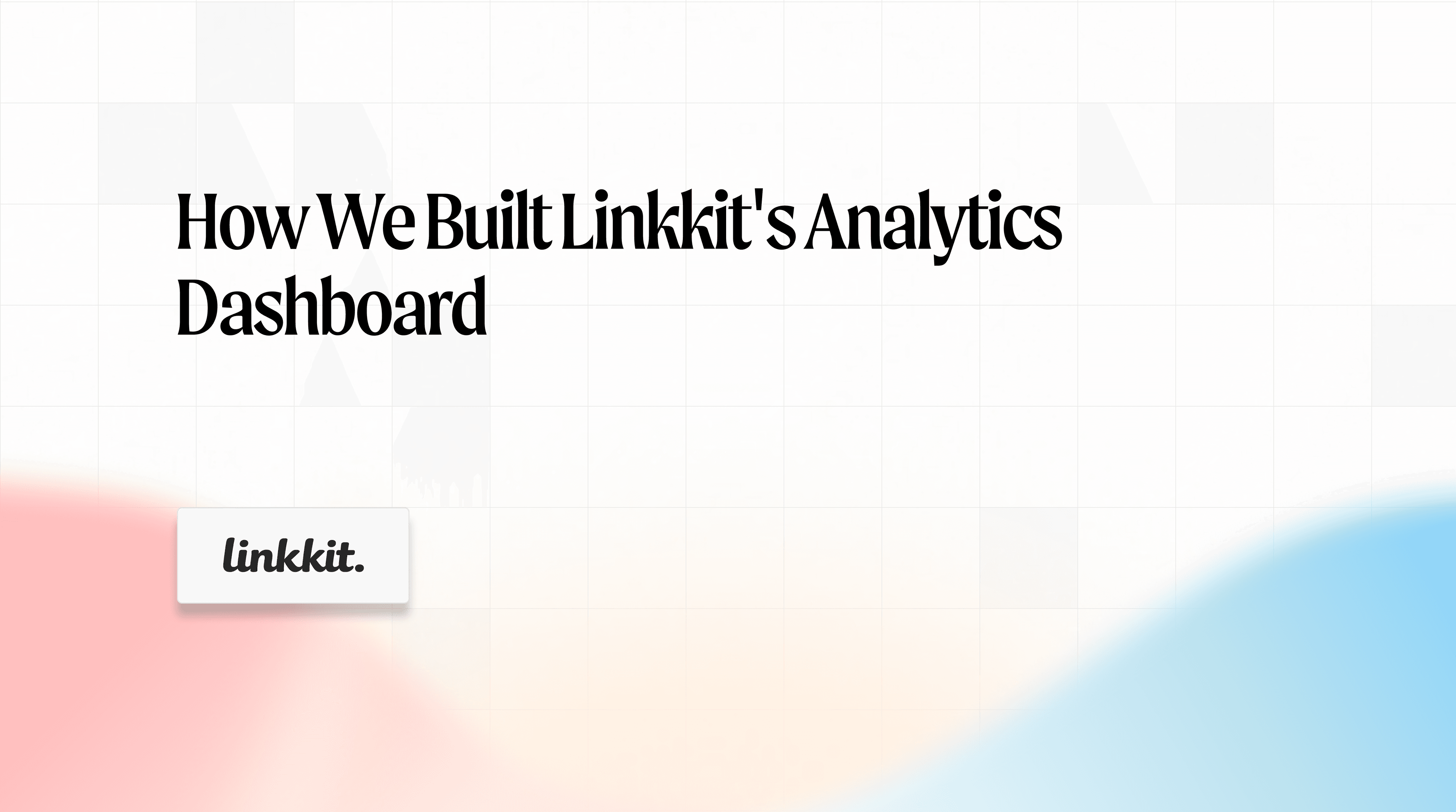 How we built Linkkit's analytics dashboard