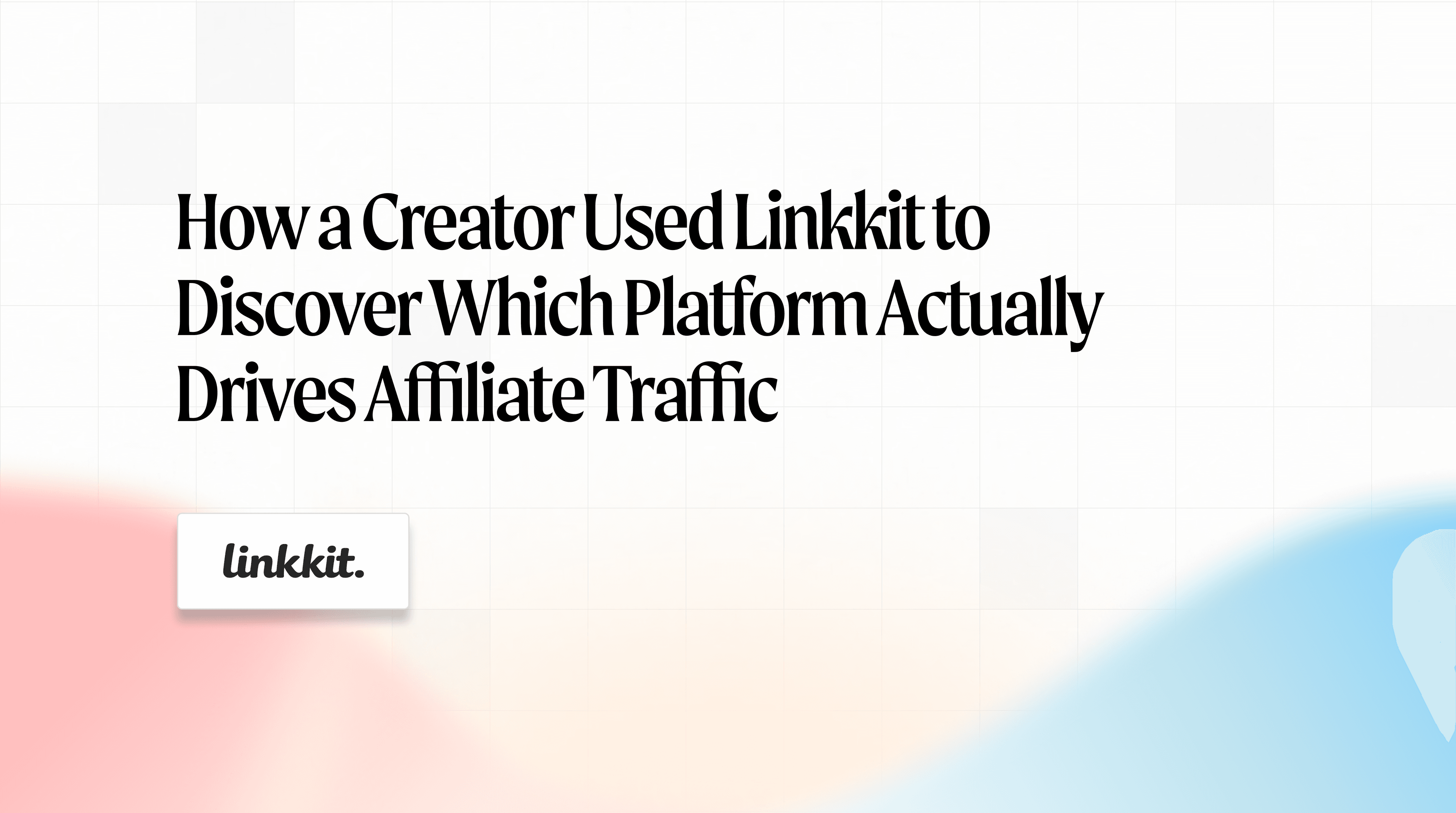 How a creator used Linkkit to discover which platform actually drives affiliate traffic