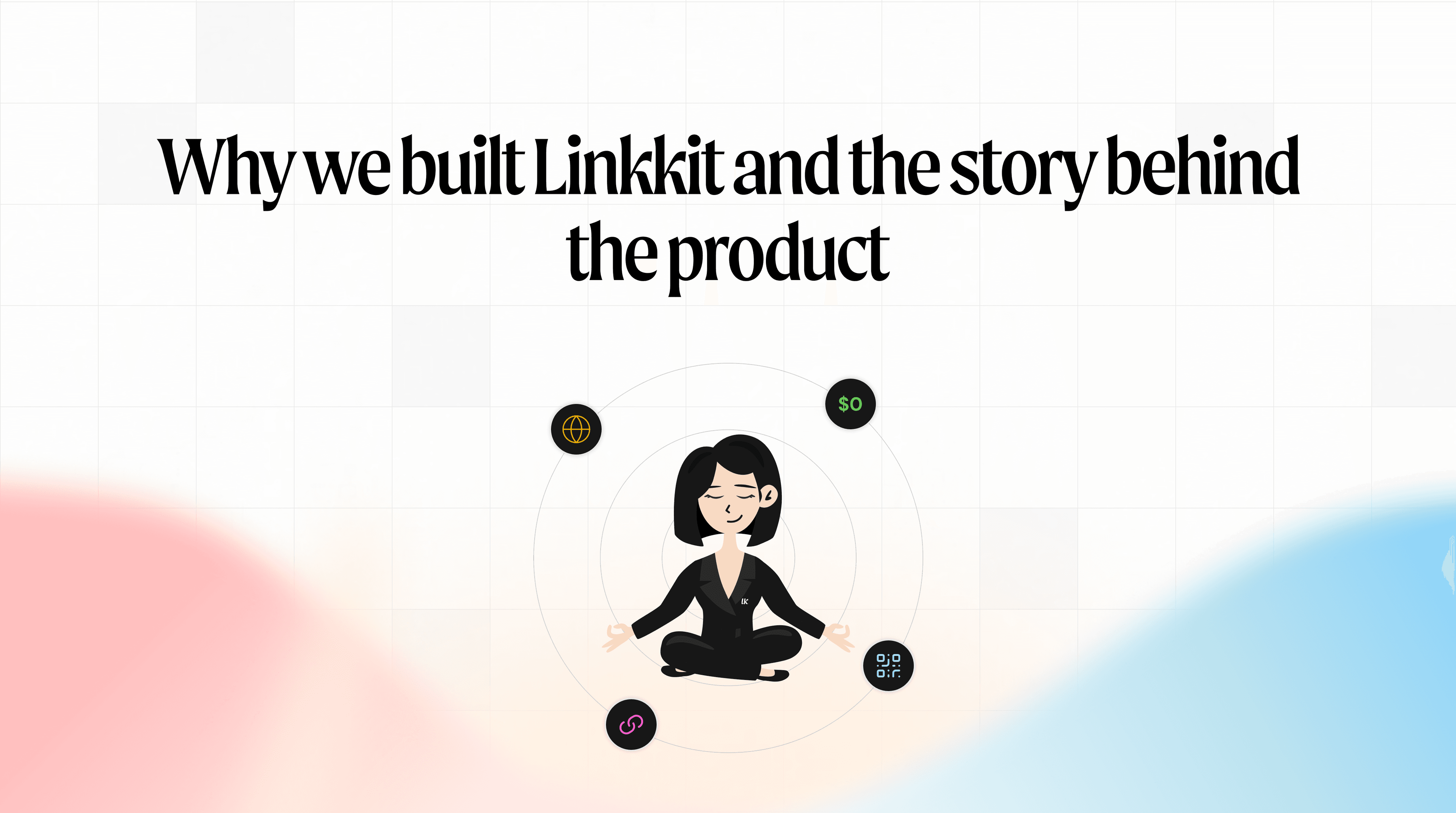 Why we built Linkkit and the story behind the product