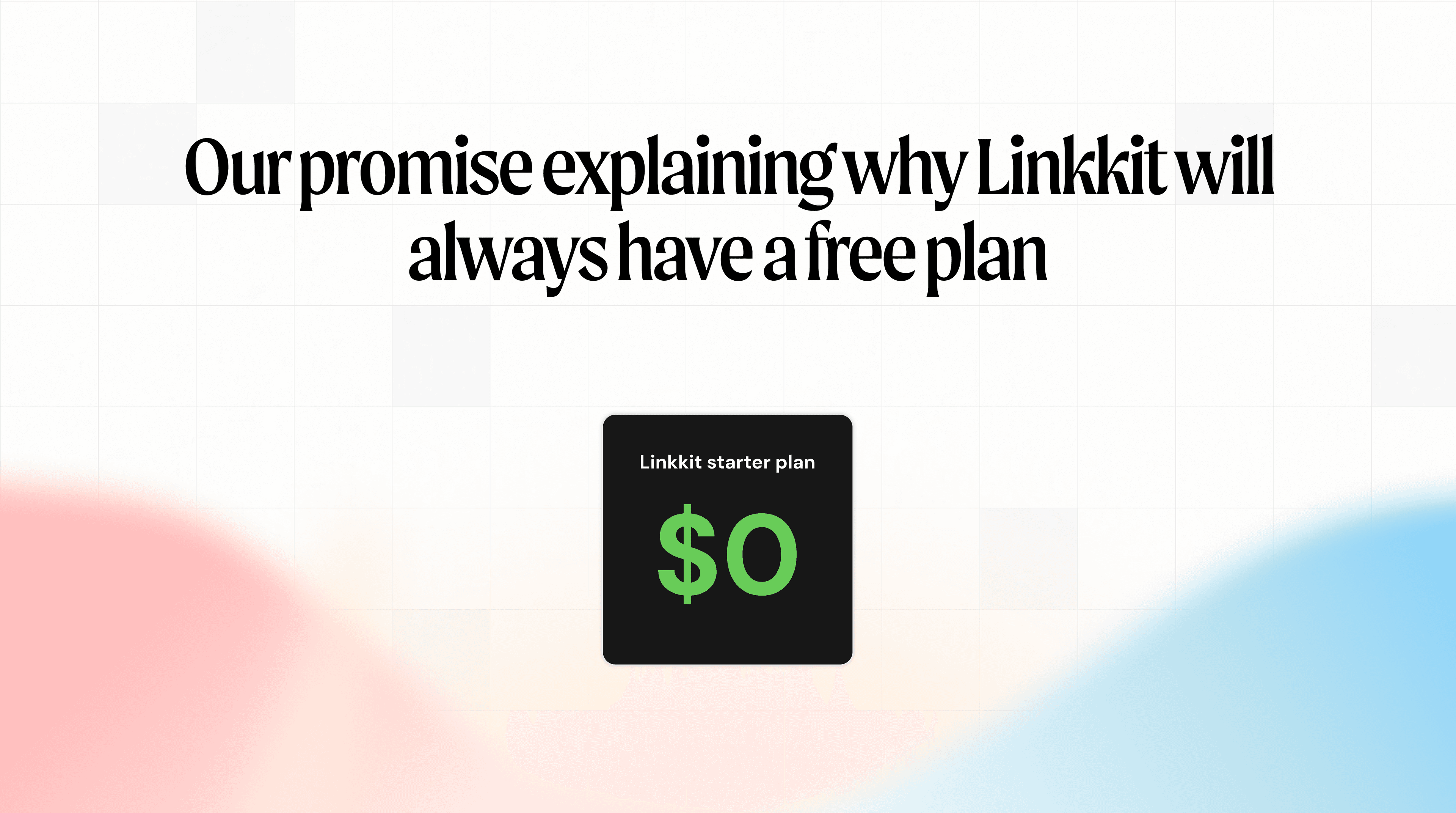 Our promise explaining why Linkkit will always have a free plan